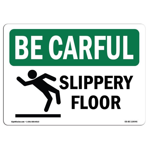 Signmission OSHA BE CAREFUL Sign, Slippery Floor, 10in X 7in Decal, 7" H, 10" W, Landscape, Slippery Floor OS-BC-D-710-L-10046